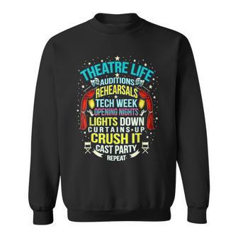 Theatre Life Nerd Actor Musical Theater Auditions Rehearsals Sweatshirt - Seseable