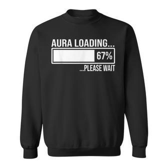 Aura Loading 67 Six Seven Gen Alpha Meme Sweatshirt - Thegiftio UK