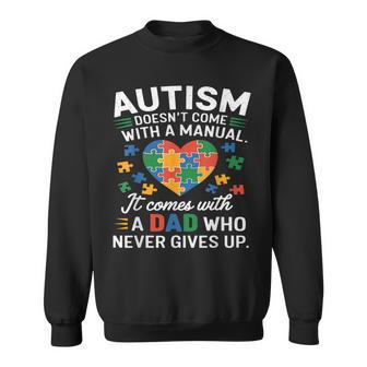 Autism Awareness Doesn't Come With Manual Autism Dad Father Sweatshirt - Monsterry