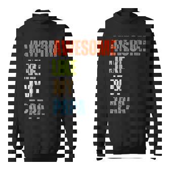 Awesome Like My Papa I Love Papa Sweatshirt - Thegiftio