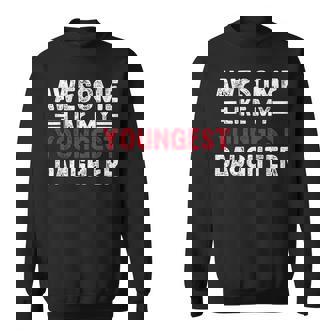 Awesome Like My Youngest Daughter Vintage Father's Day Sweatshirt - Monsterry