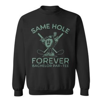 Bachelor Party Same Hole Forever Golf For Groom Team Sweatshirt | Seseable UK