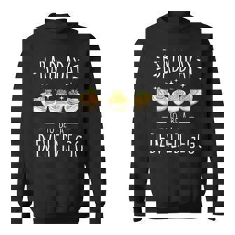 Bad Day To Be a Deviled Egg Quote For Foodies Sweatshirt Unisex | Mazezy