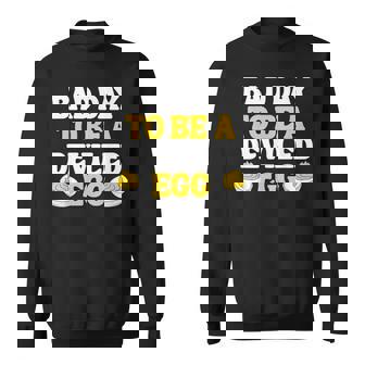 Bad Day To Be A Deviled Egg Thanksgiving Food Pun Sweatshirt Unisex | Mazezy