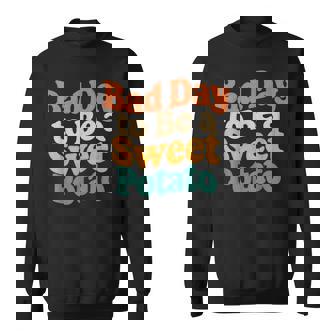 Bad Day To Be a Sweet Potato Food Joke Humor Sweatshirt Unisex | Mazezy