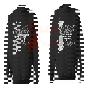 Ballet Like A Sport Only Harder Dancer Quote Sweatshirt Unisex | Mazezy