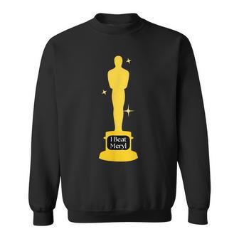 I Beat Meryl Award First Wives Elise Academy Movie Sweatshirt - Thegiftio UK
