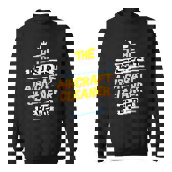 Best Aircraft Cleaner Job Occupation Sweatshirt Unisex | Mazezy