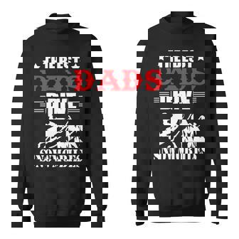 The Best Dads Drive Snowmobiles Cool Snowmobiling Rider Sweatshirt Unisex | Mazezy