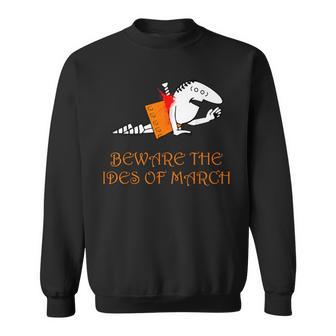 Beware The Ides Of March Sweatshirt - Thegiftio UK