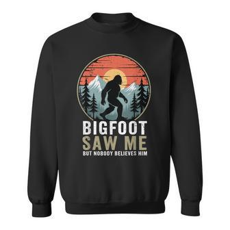 Bigfoot Saw Me Nobody Believes Him Sasquatch Bigfoot Sweatshirt - Monsterry