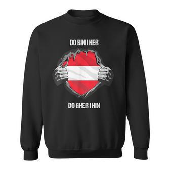 Do Bin I Her Do Gher I Hin Witziges Österreich Patrioten Sweatshirt - Seseable