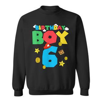 Birthday Boy 6 6Th Birthday Videos Game 6 Year Old Sweatshirt | Seseable FR