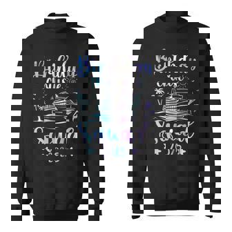Birthday Cruise Squad 2025 Cruising Party Cruise Birthday Sweatshirt | Mazezy