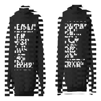 Blah Blah Blah It's My Dad's 40Th Birthday Omg Outfits Sweatshirt | Mazezy