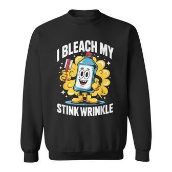 I Bleach My Stink Wrinkle Dirty Christmas Men Sweatshirt | Mazezy