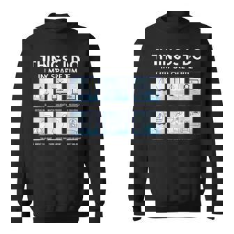 Boating Sailing Boat Lover Things I Do In My Spare Time Sweatshirt Unisex | Mazezy