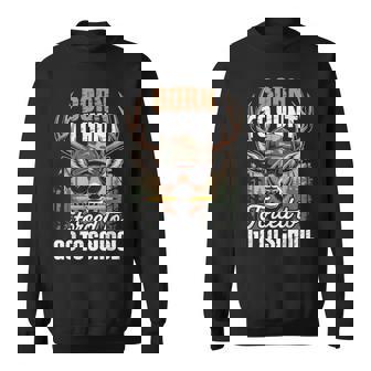 Born To Go Hunting Forced To Go To School Deer Boy Camo Sweatshirt Unisex | Mazezy