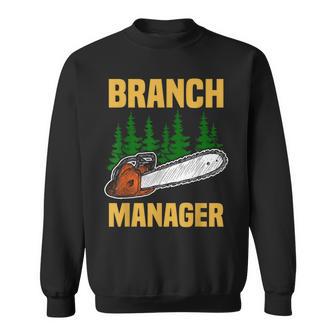 Branch Manager Forstwirt Lumberjack Chainsaw Wood Chopping Sweatshirt - Seseable
