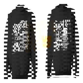 Brewtiful Day For An Ipa Ipa Beer Drinking Sweatshirt | Mazezy