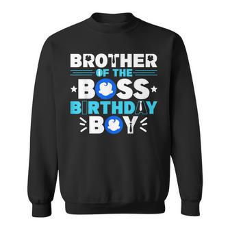 Brother Of The Boss Birthday Boy Baby Decor Family Matching Sweatshirt - Thegiftio UK