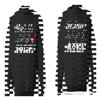 My Brother Matched Match Day Matched Medical Student Sweatshirt | Mazezy