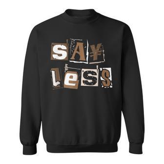 Brown Say Less Brown Color Graphic Sweatshirt | Mazezy