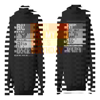 Bruh It's My Son's Birthday Vintage Birthday Son Sweatshirt - Thegiftio