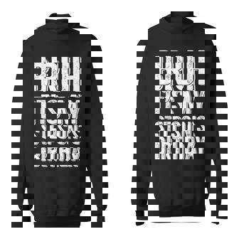 Bruh It's My Stepson's Birthday Party Stepson Family Sweatshirt Unisex | Mazezy