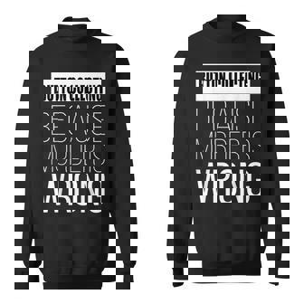 Button Collecting Because Murder Is Wrong Funny Sweatshirt Unisex | Mazezy