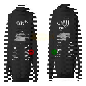 Cah Fih Calling Remind Me Message Decline Accept Phone Call Sweatshirt | Seseable CA