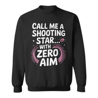 Call Me A Shooting Star With Zero Aim Asteroid Sweatshirt Unisex | Mazezy