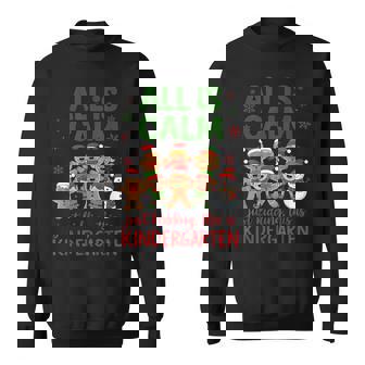 All Is Calm This Is Kindergarten Gingerbread Christmas Sweatshirt - Monsterry
