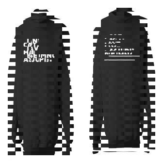 I Can’t I Have Base Jumping Humor Tank Top Sweatshirt Unisex | Mazezy