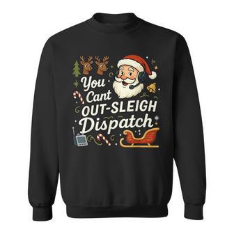 You Cant Out Sleigh Dispatch Christmas 911 Police Dispatcher Sweatshirt - Thegiftio UK