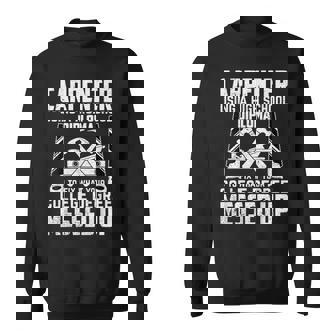 Carpenter Using a High School Diploma To Fix College Degree Sweatshirt Unisex | Mazezy