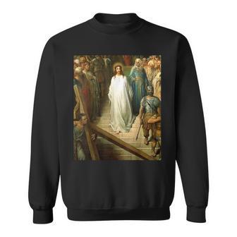 Christ Leaving The Praetorium Painting By Gustave Dore Sweatshirt - Thegiftio UK