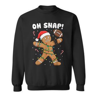 Christmas Gingerbread Oh Snap Cookie Xmas Holiday Football Sweatshirt - Seseable