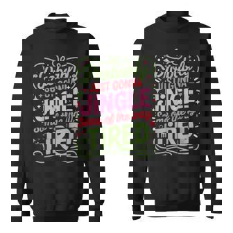 Christmas Lights Probably Just Gonna Jingle Some Of The Way Sweatshirt - Thegiftio