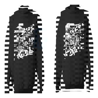 Cool Never Underestimate An Old Man With A Poodle Sweatshirt - Monsterry