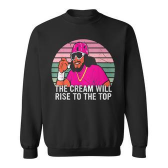 The Cream Will Rise To The Top Sweatshirt - Thegiftio UK