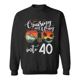 Cruising My Way Into 40 40Th Birthday Cruise Crew Sweatshirt - Thegiftio UK