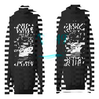 Cruising Into My 49th Cruise Vacation 49 Years Old Birthday Sweatshirt Unisex | Mazezy