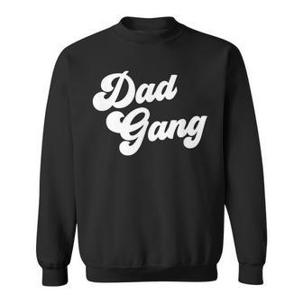 Dad Gang Father's Day Dad Gang Sweatshirt | Mazezy