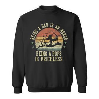 Being A Dad Is An Honor Being A Pops Is Priceless Pops Sweatshirt - Thegiftio UK
