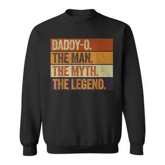 Daddy-O The Man The Myth The Legend Retro Father Sweatshirt - Thegiftio UK
