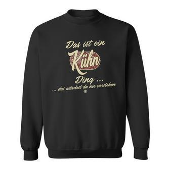 Das Ist Ein Kühn Ding Lustiges Familie Kühn Sweatshirt - Seseable