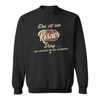 Das Ist Ein Rosner Ding Lustiges Familie Rosner Sweatshirt - Seseable