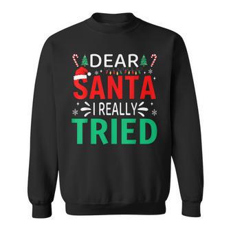 Dear Santa I Really Tried Christmas Family Xmas Pajama Sweatshirt - Thegiftio UK