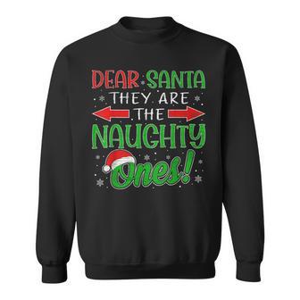 Dear Santa They Are The Naughty Ones Christmas Pajamas Sweatshirt - Monsterry